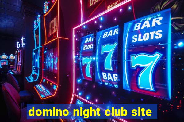 domino night club site